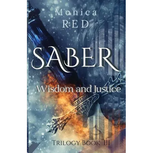 Saber, Wisdome and Justice Trilogy Book 3
