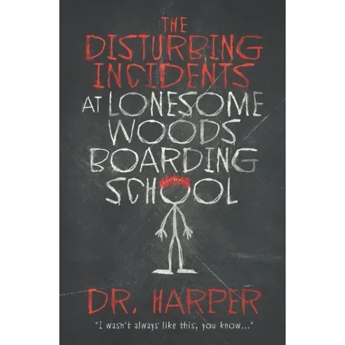The Disturbing Incidents at Lonesome Woods Boarding School