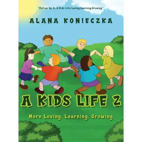 A Kids Life 2: More Loving, Learning, Growing