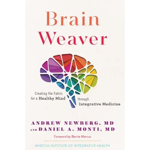 Brain Weaver: Creating the Fabric for a Healthy Mind Through Integrative Medicine