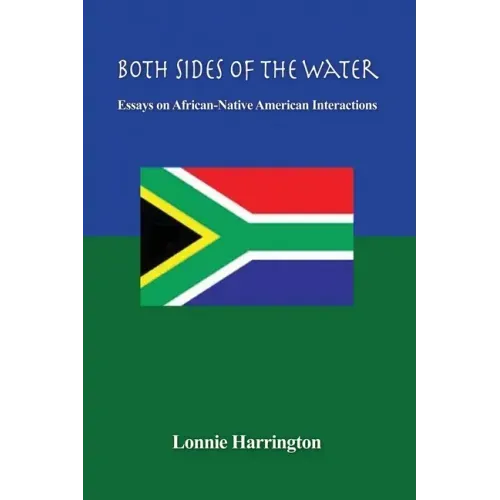 Both Sides of the Water: Essays on African-Native American Interactions
