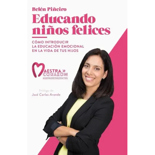 Educando Niños Felices: Cómo Introducir La Educación Emocional En La Vida de Tus Hijos