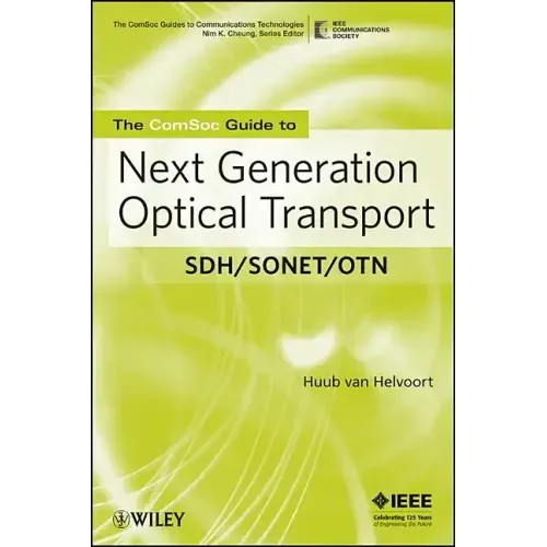 The Comsoc Guide to Next Generation Optical Transport: Sdh/Sonet/Otn