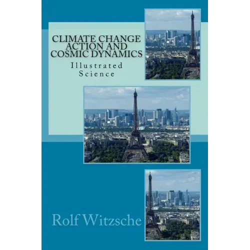 Climate Change Action and Cosmic Dynamics: Illustrated Science