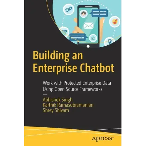 Building an Enterprise Chatbot: Work with Protected Enterprise Data Using Open Source Frameworks