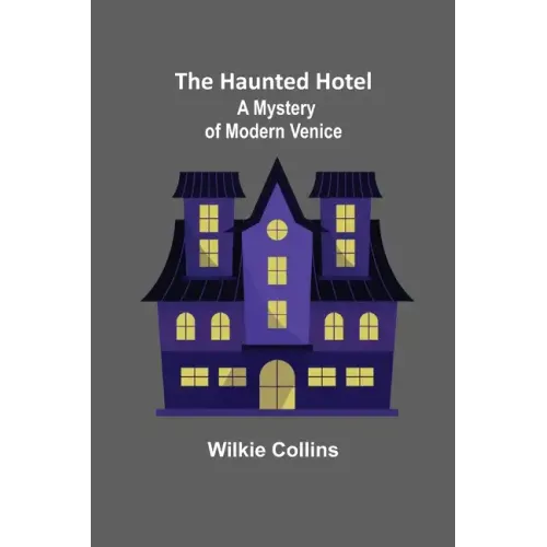 The Haunted Hotel: A Mystery of Modern Venice