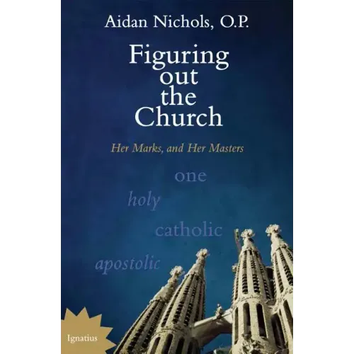 Figuring Out the Church: Her Marks, and Her Masters
