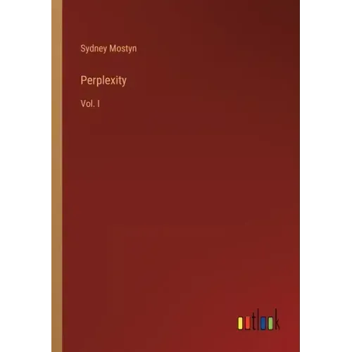 Perplexity: Vol. I