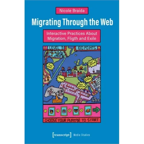 Migrating Through the Web: Interactive Practices about Migration, Flight and Exile