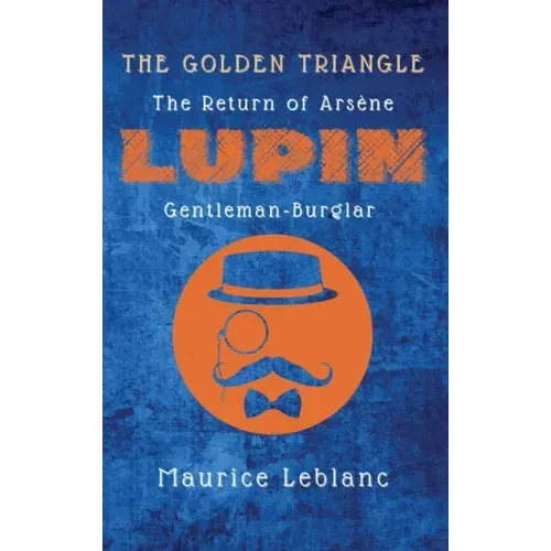 The Golden Triangle: The Return of Arsène Lupin, Gentleman-Burglar