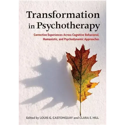 Transformation in Psychotherapy: Corrective Experiences Across Cognitive Behavioral, Humanistic, and Psychodynamic Approaches