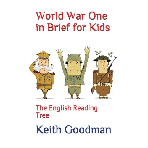 World War One in Brief for Kids: The English Reading Tree