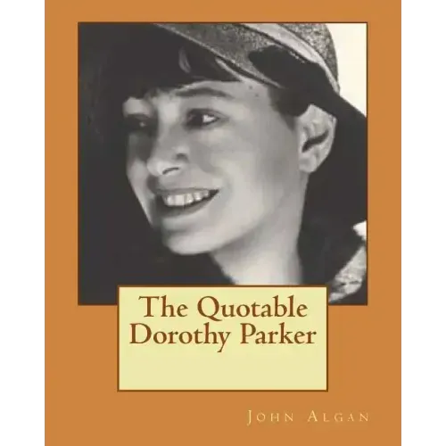 The Quotable Dorothy Parker