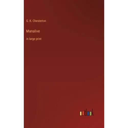 Manalive: in large print