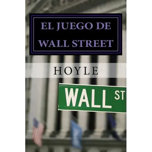 El juego de Wall Street: y cómo jugarlo con éxito
