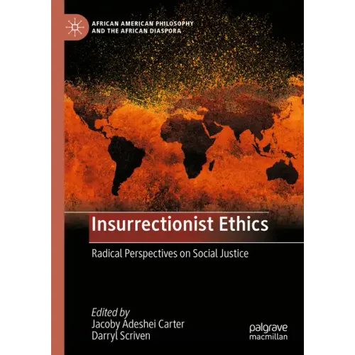 Insurrectionist Ethics: Radical Perspectives on Social Justice