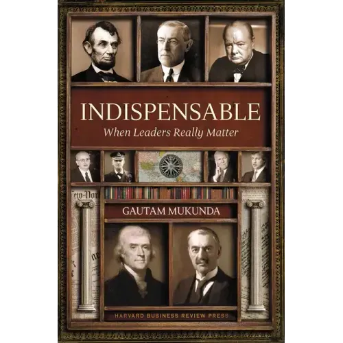 Indispensable: When Leaders Really Matter