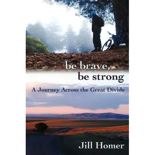 Be Brave, Be Strong: A Journey Across the Great Divide