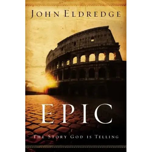 Epic: The Story God Is Telling