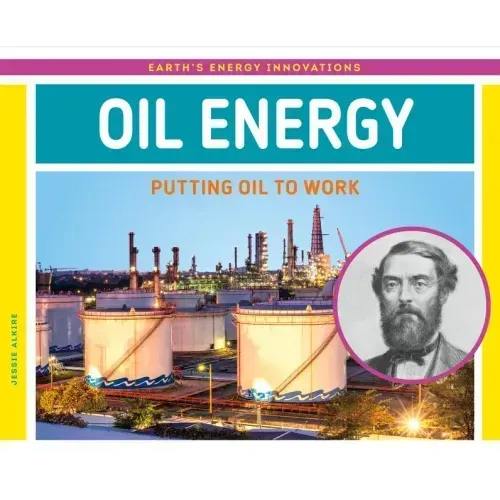 Oil Energy: Putting Oil to Work: Putting Oil to Work