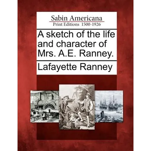 A Sketch of the Life and Character of Mrs. A.E. Ranney.