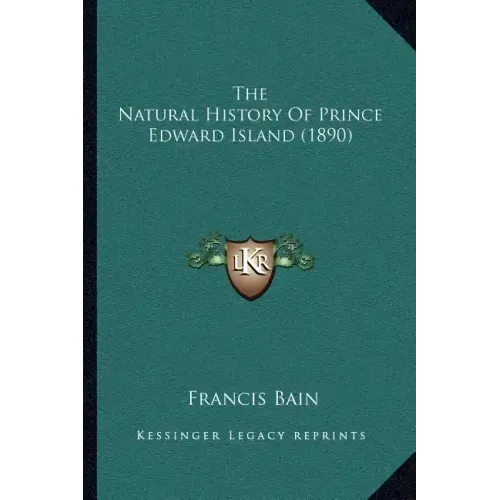 The Natural History Of Prince Edward Island (1890)