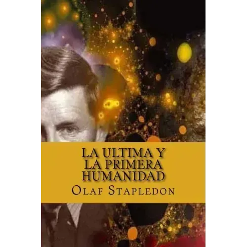 La Ultima y La Primera Humanidad
