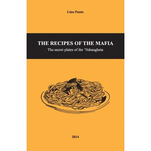 The Recipes of the Mafia: The secret plates of the 'Ndrangheta