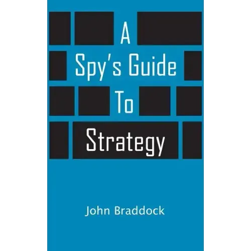 A Spy's Guide to Strategy