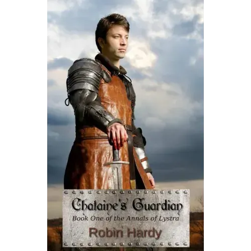 Chataine's Guardian: Book One of the Annals of Lystra