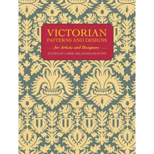 Victorian Patterns and Designs for Artists and Designers