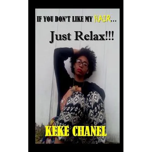 If You Like My Hair...Just Relax!