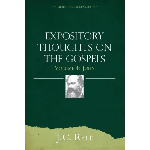 Expository Thoughts on the Gospels Volume 4: John