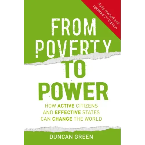 From Poverty to Power: How Active Citizens and Effective States Can Change the World