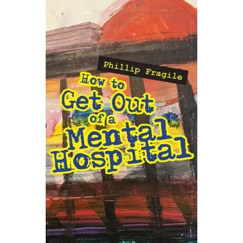 How to Get out of a Mental Hospital