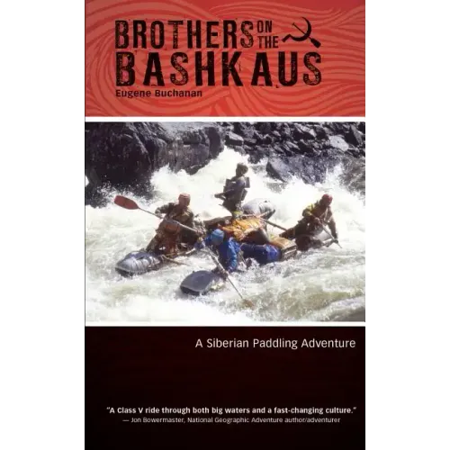 Brothers on the Bashkaus: A Siberian paddling adventure