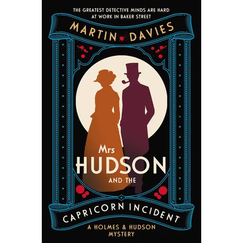 Mrs Hudson and the Capricorn Incident: The Latest in the Bestselling Series Inspired by the Great Detective's Housekeeper in Baker Street