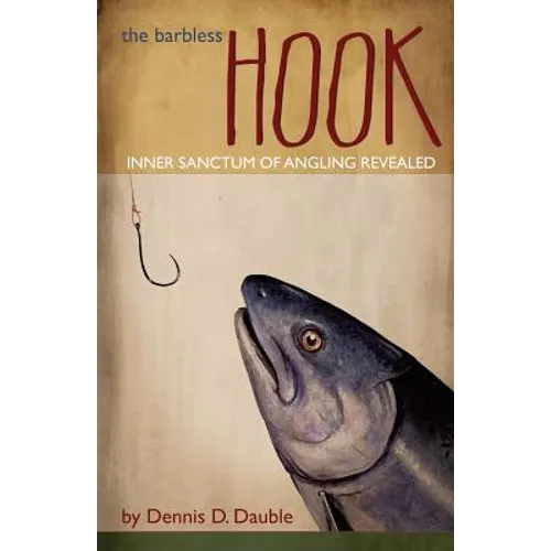 The Barbless Hook: Inner sanctum of angling revealed