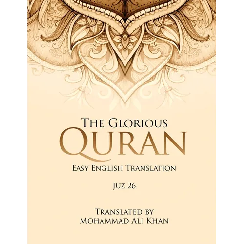 The Glorious Quran: Easy English Translation Juz 26