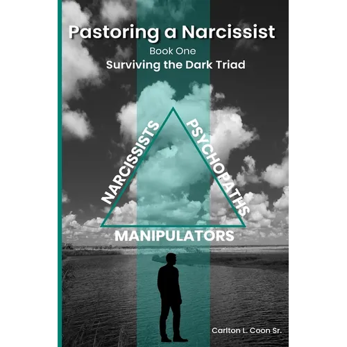 Pastoring a Narcissist: Book One - The Dark Triad