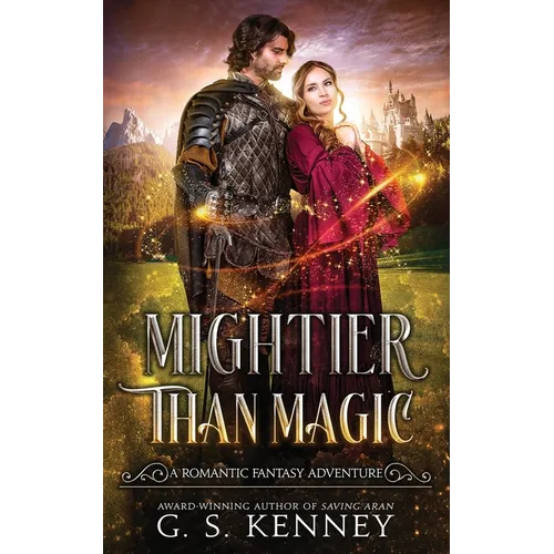 Mightier Than Magic: A riveting romantic fantasy adventure