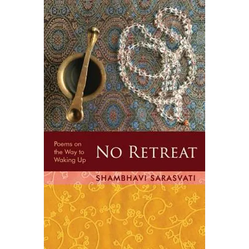 No Retreat: poems on the way to waking up