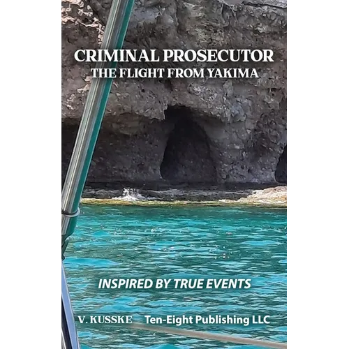 Criminal Prosecutor: The Flight from Yakima