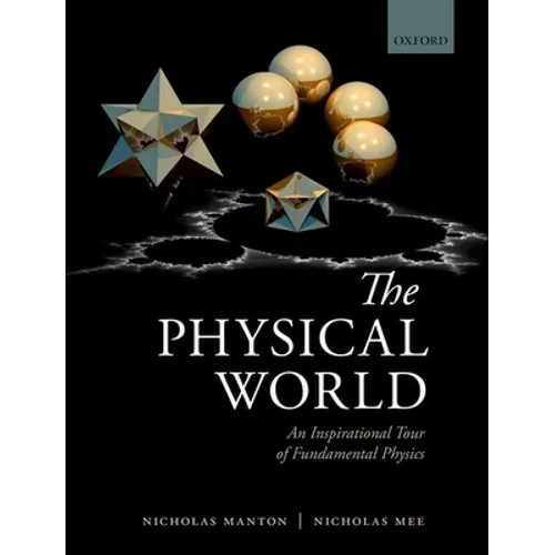 The Physical World: An Inspirational Tour of Fundamental Physics