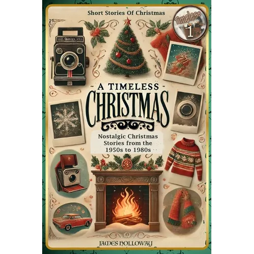 Short Stories Of Christmas Nostalgic Christmas Stories From The 1950s to 1980s: A Timeless Christmas Short Stories For Adults