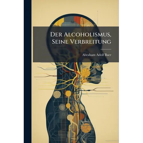 Der Alcoholismus, Seine Verbreitung