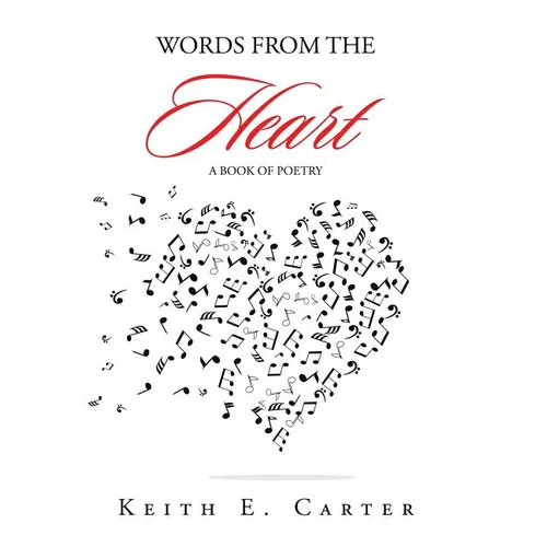 Words from the Heart: A Book of Poetry