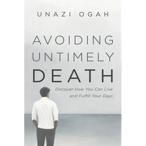 Avoiding Untimely Death: Discover How You Can Live and Fulfill Your Days