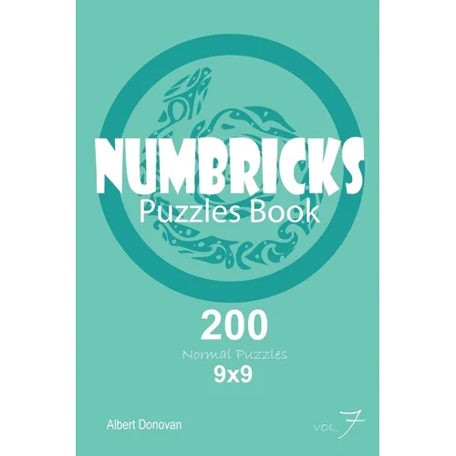 Numbricks - 200 Normal Puzzles 9x9 (Volume 7)