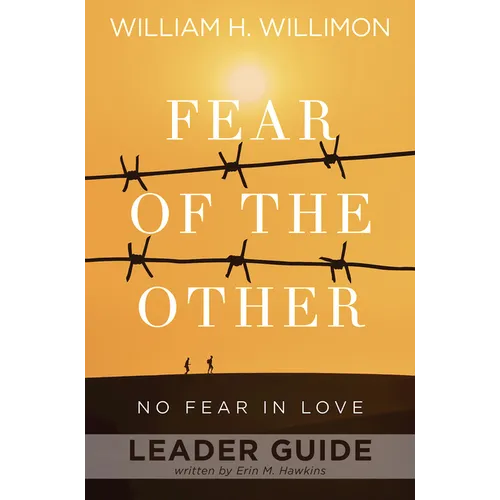 Fear of the Other Leader Guide: No Fear in Love